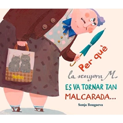 Imagen de Per Que La Senyora M. Es Va Tornar Tan Malcarada? I Com Ara