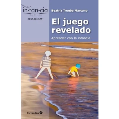 Imagen de El Juego Revelado. Aprender Con La Infancia