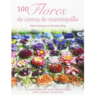 Imagen de 100 flores de crema mantequilla: Guía completa para crear con la manga pastelera (SIN COLECCION)