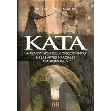 Imagen de Kata: La transmisión del conocimiento en las artes marciales tradicionales