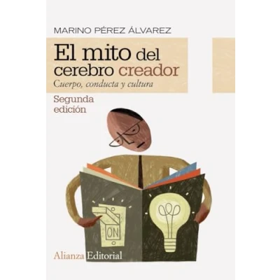 Imagen de El mito del cerebro creador: Cuerpo, conducta y cultura (Alianza Ensayo)