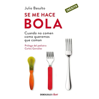 Imagen de Se me hace bola: Cuando no comen como queremos que coman (Clave)