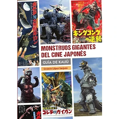 Imagen de MONSTRUOS GIGANTES DEL CINE JAPONÉS. GUIA DE KAIJÛ (SIN COLECCION)