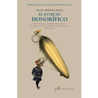 Imagen de El intruso honorífico: Premio Manuel Alvar DE Estudios Humanísticos 2019 (FUERA COLECCIÓN)