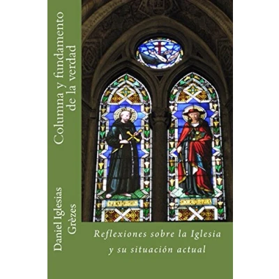 Imagen de Columna y fundamento de la verdad: Reflexiones sobre Iglesia su situación actual