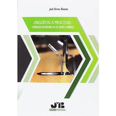 Imagen de Lingüística procesal: estrategias discursivas en los juicios españoles (Colección Procesal J.M. Bosch Editor)
