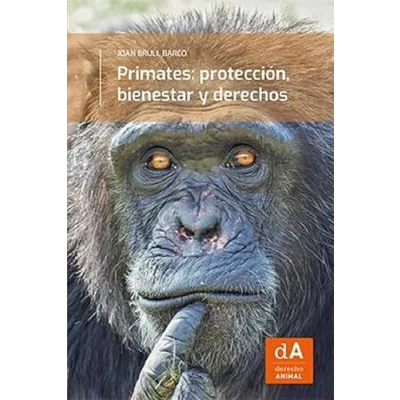 Imagen de Primates: protección, bienestar y derechos: 7 (Derecho Animal)