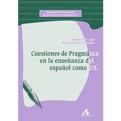Imagen de Cuestiones de Pragmática en la enseñanza del español como 2/L (Manuales formación profesores 2/L)