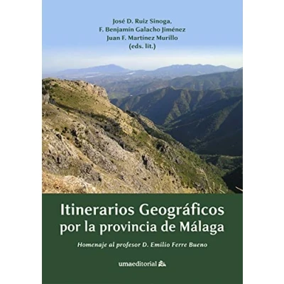 Imagen de Itinerarios geográficos por la provincia de Málaga: Homenaje al profesor D. Emilio Ferre Bueno: 96 (Otras Publicaciones)