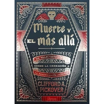 Imagen de Muerte Y el mas allá. Un viaje cronológico desde la cremación a resurrección (ARTE CULTURA)