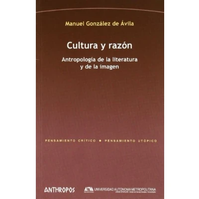 Imagen de Cultura Y Razón. Antropología De La Literatura Imagen (PENSAMIENTO CRÍTICO, PENSAMIENTO UTÓPICO)