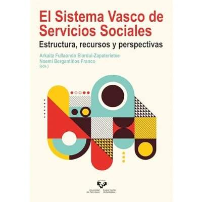 Imagen de El Sistema Vasco de Servicios Sociales: Estructura, recursos y perspectivas (Ikertuz)