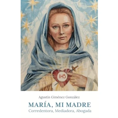 Imagen de María, mi madre: Corredentora, Mediadora, Abogada