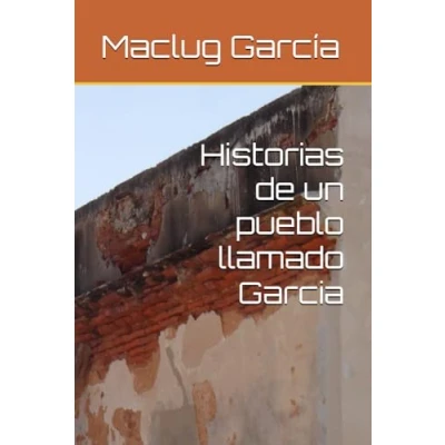 Imagen de Historias de un pueblo llamado Garcia