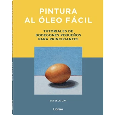 Imagen de Pintura al óleo fácil: Tutoriales de bodegones pequeños para principiantes (DIBUJAR Y PINTAR)