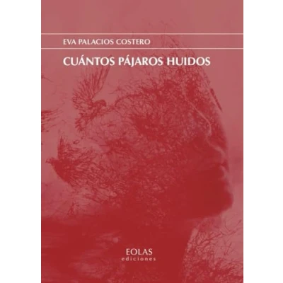 Imagen de Cuántos pájaros huidos (Eria)