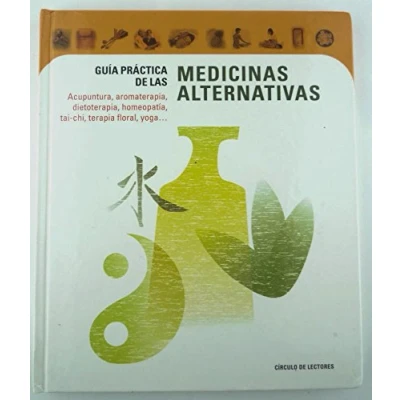 Imagen de GUIA PRACTICA DE LAS MEDICINAS ALTERNATIVAS