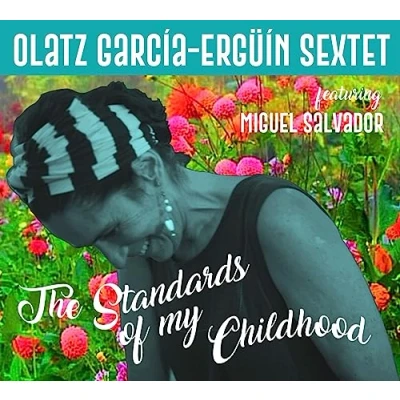 Imagen de The Standards Of My Childhood Olatz García Ergüin Sextet