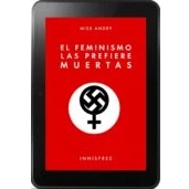 Imagen de El feminismo las prefiere muertas (SIN COLECCION)