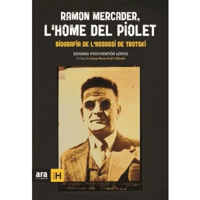 Imagen de Ramon Mercader L&#039;home Del Piolet: BIOGRAFIA DE L&#039;ASSASSÍ TROTSKI (SERIE H)