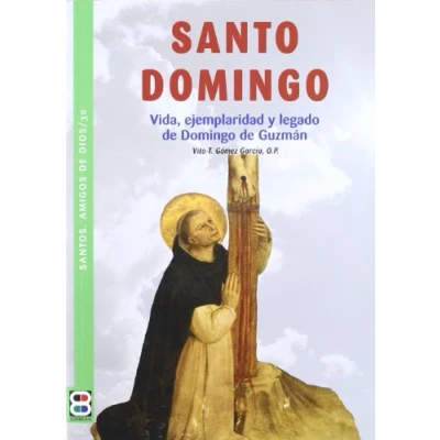 Imagen de Santo Domingo. Vida Ejempleridad y Legad (SANTOS, AMIGOS DE DIOS)