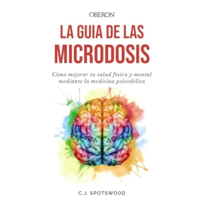 Imagen de la guía de las microdosis: Cómo mejorar tu salud física y mental mediante medicina psicodélica (Libros singulares)
