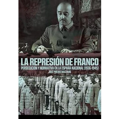 Imagen de la REPRESIÓN DE FRANCO: Persecución y normativa en España nacional (1936 1945) (Historia)