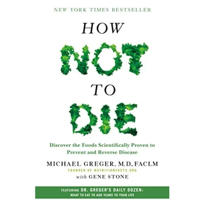 Imagen de How Not to Die: Discover the foods scientifically proven prevent and reverse disease