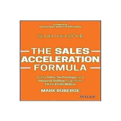 Imagen de The Sales Acceleration Formula: Using Data, Technology, and Inbound Selling to go from $0 $100 Million