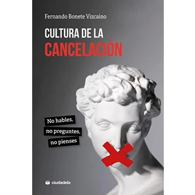 Imagen de Cultura de la cancelación: no hables, preguntes, pienses (Ciudadela)