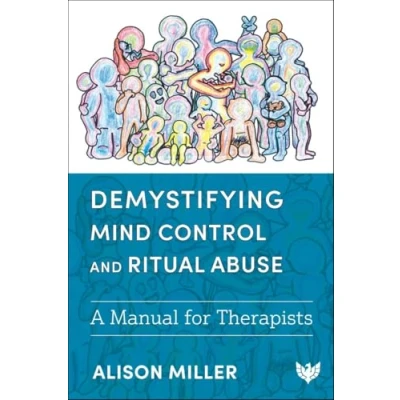 Imagen de Demystifying Mind Control and Ritual Abuse: A Manual for Therapists