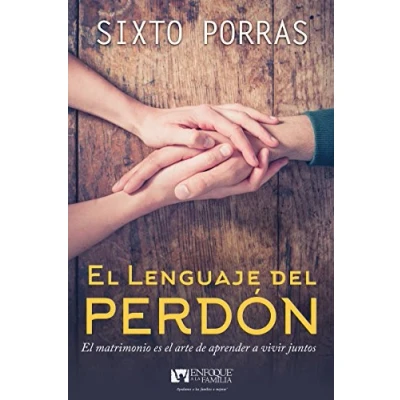 Imagen de El Lenguaje del Perdón: Matrimonio Es Arte de Aprender a Vivir Juntos (Spanish Language Edition, the of Forgiveness (Spanish))