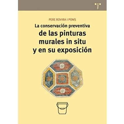 Imagen de La Conservacion Preventiva De Las Pinturas Murales In Situ Y En S U Ex