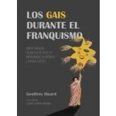 Imagen de Los gais durante el franquismo: Discursos, subculturas y reivindicaciones (1939 1977) (COLECCION G)