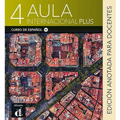 Imagen de Aula Internacional Plus 4 Edición anotada para docentes: Libro del profesor (B2.1) Edicion