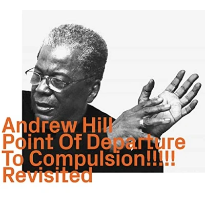 Imagen de Point Of Departure To Compulsion! revisited Andrew Hill