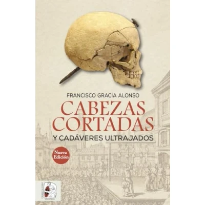 Imagen de Cabezas cortadas y cadáveres ultrajados (Nueva edición): 9 (Otros Títulos)