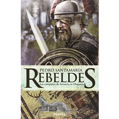 Imagen de Rebeldes: Las campañas de Sertorio en Hispania (HISTORICA)