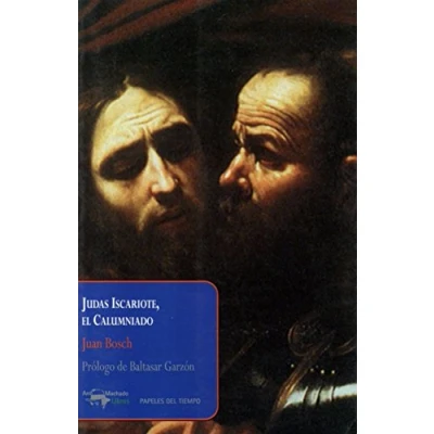 Imagen de Judas Iscariote, el Calumniado: 17 (Papeles del tiempo)