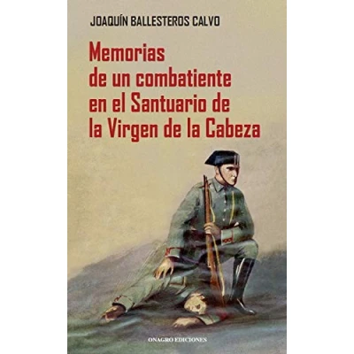 Imagen de Memorias de un combatiente en el Santuario la Virgen Cabeza (ONAGRO)