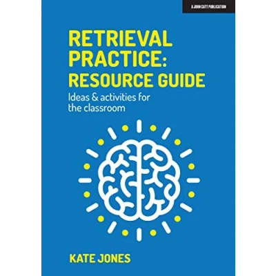 Imagen de Retrieval Practice: Resource Guide: Ideas &amp; Activities For The Cla
