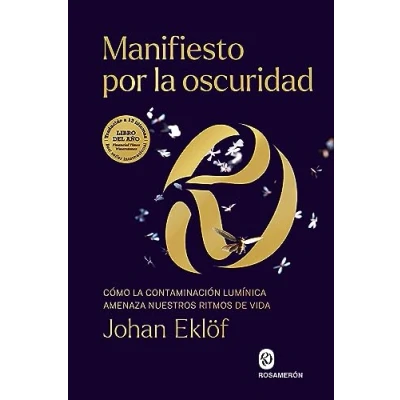Imagen de Manifiesto por la oscuridad: Cómo contaminación lumínica amenaza nuestros ritmos de vida (SIN COLECCION)