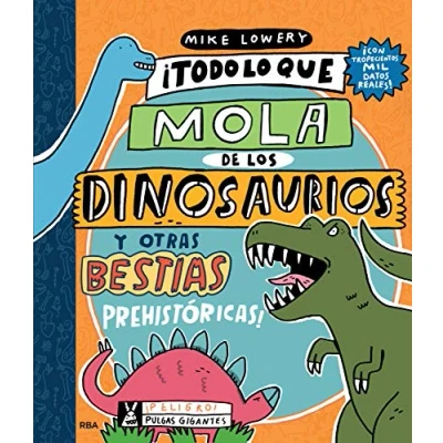 Imagen de ¡Todo lo que mola de los dinosaurios y otras bestias prehistóricas! (No ficción infantil)