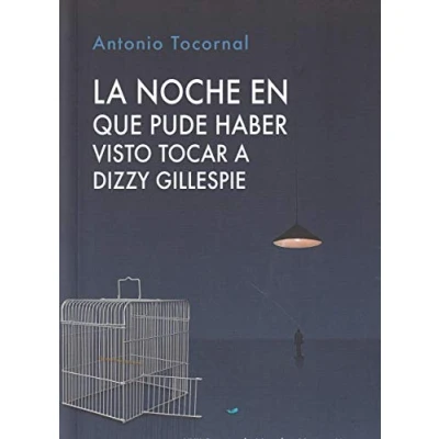 Imagen de Noche en que pude haber visto tocar a Dizzy Gillespie,La (Anaquel Narrativa)