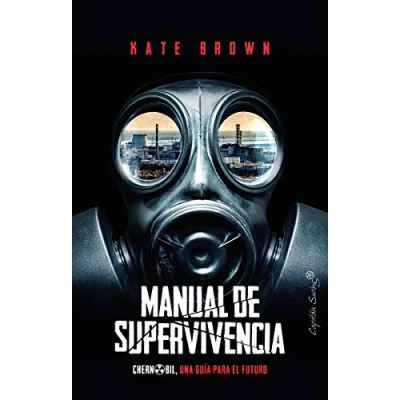 Imagen de Manual de supervivencia: Chernóbil, una guía para el futuro (ENSAYO)