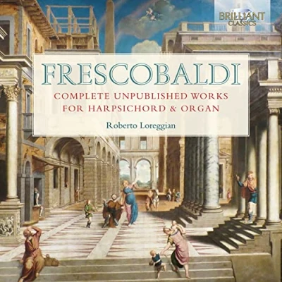 Imagen de Frescobaldi: Complete Unpublished Works for Harpsichord &amp; Organ