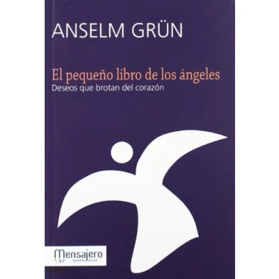 Imagen de El pequeño libro de los ángeles: Deseos que brotan del corazón (ESPIRITUALIDAD IGNACIANA)