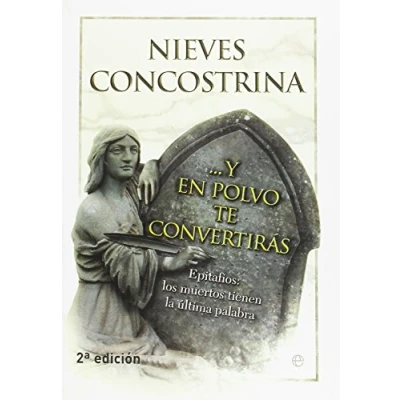 Imagen de ... Y en polvo te convertirás: Epitafios: los muertos tienen la última palabra (SIN COLECCION)