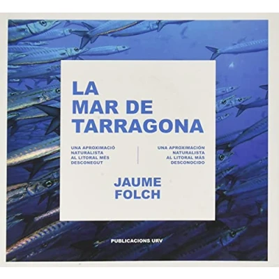 Imagen de La mar de Tarragona: Una aproximació naturalista al litoral més desconegut: 102 (Universitat Rovira i Virgili)