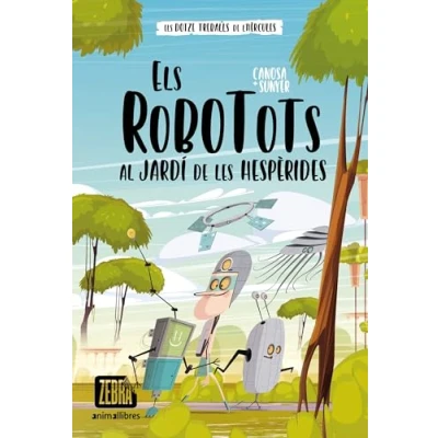 Imagen de Els robotots al jardí de les hespèrides: 11 (La Zebra)